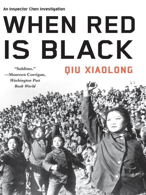 Title details for When Red Is Black by Qiu Xiaolong - Available